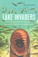 Najeźdźcy z jezior: Gatunki inwazyjne i bitwa o przyszłość Wielkich Jezior - Lake Invaders: Invasive Species and the Battle for the Future of the Great Lakes