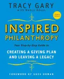 Inspirująca filantropia: Twój przewodnik krok po kroku do tworzenia planu darowizn i pozostawiania dziedzictwa [z CDROM] - Inspired Philanthropy: Your Step-By-Step Guide to Creating a Giving Plan and Leaving a Legacy [With CDROM]