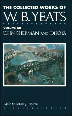 Dzieła zebrane W.B. Yeatsa, tom XII: John Sherm - The Collected Works of W.B. Yeats Vol. XII: John Sherm