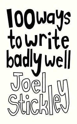 100 sposobów na kiepskie pisanie - 100 Ways to Write Badly Well