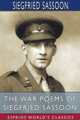 Wiersze wojenne Siegfrieda Sassoona (Esprios Classics) - The War Poems of Siegfried Sassoon (Esprios Classics)