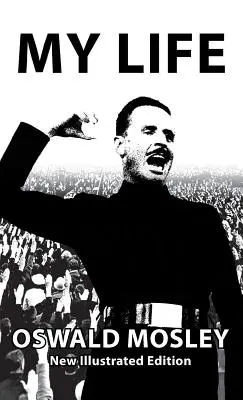 Moje życie - Oswald Mosley - My Life - Oswald Mosley