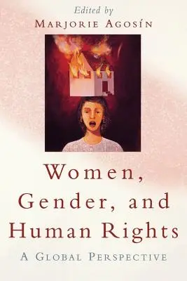 Kobiety, płeć i prawa człowieka: Globalna perspektywa - Women, Gender, and Human Rights: A Global Perspective