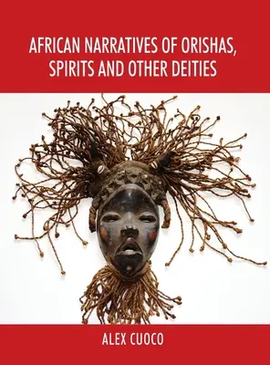 Afrykańskie opowieści o oriszach, duchach i innych bóstwach - African Narratives of Orishas, Spirits and Other Deities