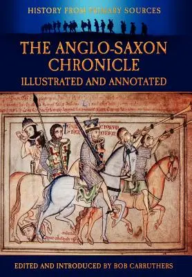 Kronika anglosaska - ilustrowana i opatrzona przypisami - The Anglo-Saxon Chronicle - Illustrated and Annotated