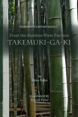 Z pawilonu z widokiem na bambus: Takemuki-ga-ki - From the Bamboo-View Pavilion: Takemuki-ga-ki