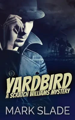 Yardbird: Tajemnica Scratcha Williamsa - Yardbird: A Scratch Williams Mystery