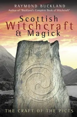 Szkockie czary i magia: Rzemiosło Piktów - Scottish Witchcraft & Magick: The Craft of the Picts