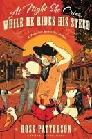 W nocy ona płacze, podczas gdy on dosiada rumaka - At Night She Cries, While He Rides His Steed