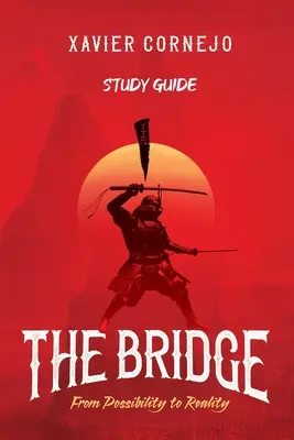 The Bridge - Study Guide: Od możliwości do rzeczywistości - The Bridge - Study Guide: From Possibility to Reality