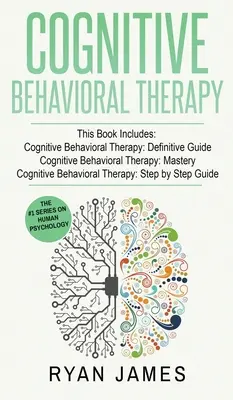 Cognitive Behavioral Therapy: 3 manuskrypty - Cognitive Behavioral Therapy Definitive Guide, Cognitive Behavioral Therapy Mastery, Cognitive ... Beh - Cognitive Behavioral Therapy: 3 Manuscripts - Cognitive Behavioral Therapy Definitive Guide, Cognitive Behavioral Therapy Mastery, Cognitive ... Beh