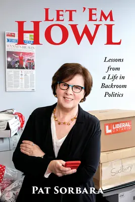 Niech wyją: Lekcje z życia w zakulisowej polityce - Let 'em Howl: Lessons from a Life in Backroom Politics