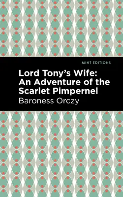 Żona lorda Tony'ego: Przygoda Szkarłatnego Pimpernela - Lord Tony's Wife: An Adventure of the Scarlet Pimpernel