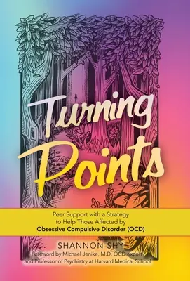 Turning Points: Wsparcie rówieśnicze ze strategią pomocy osobom dotkniętym zaburzeniem obsesyjno-kompulsyjnym (Ocd) - Turning Points: Peer Support with a Strategy to Help Those Affected by Obsessive Compulsive Disorder (Ocd)