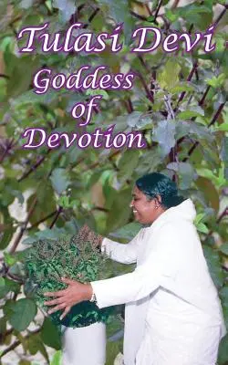 Tulasi Devi: Bogini oddania - Tulasi Devi: The Goddess of Devotion