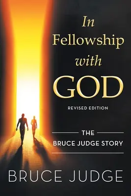 W społeczności z Bogiem: Historia Bruce'a Judge'a - In fellowship with God: The Bruce Judge Story