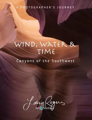 Wiatr, woda i czas: kaniony południowego zachodu - Wind, Water & Time: Canyons of the Southwest