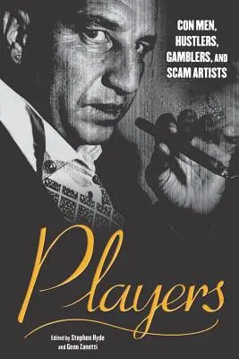 Gracze: Kanciarze, naciągacze, hazardziści i oszuści - Players: Con Men, Hustlers, Gamblers, and Scam Artists