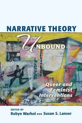 Narrative Theory Unbound: Queerowe i feministyczne interwencje - Narrative Theory Unbound: Queer and Feminist Interventions