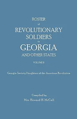 Lista żołnierzy rewolucyjnych w Gruzji i innych stanach. Tom II. Georgia Society Daughters of the American Revolution (Stowarzyszenie Córek Rewolucji Amerykańskiej w Georgii) - Roster of Revolutionary Soldiers in Georgia and Other States. Volume II. Georgia Society Daughters of the American Revolution