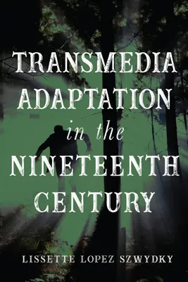 Adaptacja transmedialna w XIX wieku - Transmedia Adaptation in the Nineteenth Century