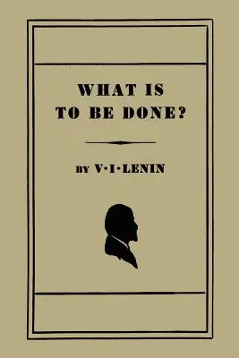 Co należy zrobić? [Palące pytania naszego ruchu] - What Is to Be Done? [Burning Questions of Our Movement]