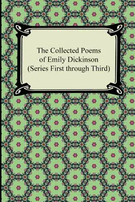 Wiersze zebrane Emily Dickinson (seria od pierwszej do trzeciej) - The Collected Poems of Emily Dickinson (Series First Through Third)