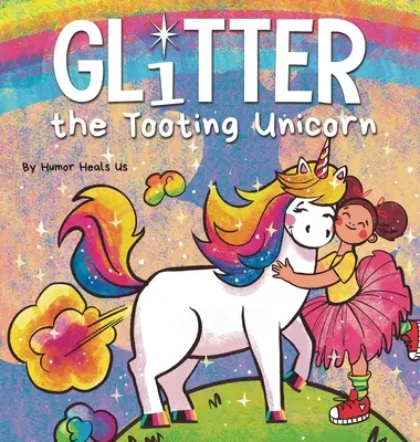 Glitter the Tooting Unicorn: Magiczna opowieść o jednorożcu, który puszcza bąki - Glitter the Tooting Unicorn: A Magical Story About a Unicorn Who Toots