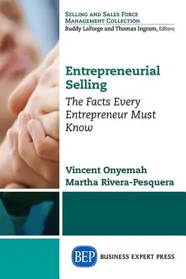 Przedsiębiorcza sprzedaż: Fakty, które każdy przedsiębiorca musi znać - Entrepreneurial Selling: The Facts Every Entrepreneur Must Know