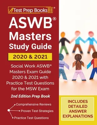 ASWB Masters Study Guide 2020 i 2021: Przewodnik po egzaminach magisterskich z pracy socjalnej ASWB 2020 i 2021 z praktycznymi pytaniami testowymi do egzaminu MSW [2nd Edition P - ASWB Masters Study Guide 2020 and 2021: Social Work ASWB Masters Exam Guide 2020 and 2021 with Practice Test Questions for the MSW Exam [2nd Edition P