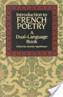 Wprowadzenie do poezji francuskiej: Książka w dwóch językach - Introduction to French Poetry: A Dual-Language Book
