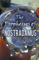 Przepowiednie Nostradamusa - The Prophecies of Nostradamus