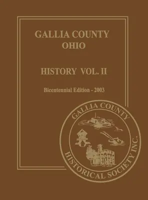 Hrabstwo Gallia w stanie Ohio (dwustulecie): History Vol. 2; Bicentennial Edition-2003 - Gallia County, Ohio (Bicentennial): History Vol. 2; Bicentennial Edition-2003