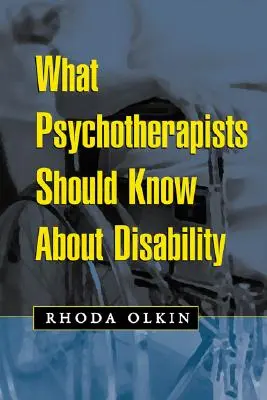 Co psychoterapeuci powinni wiedzieć o niepełnosprawności - What Psychotherapists Should Know about Disability