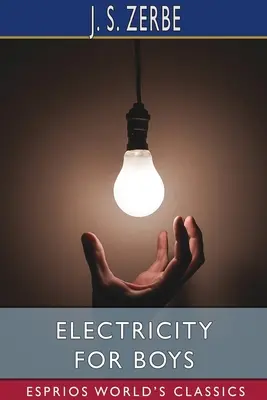 Elektryczność dla chłopców (Esprios Classics) - Electricity for Boys (Esprios Classics)