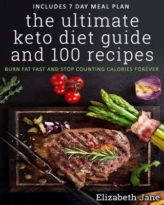 Najlepszy przewodnik po diecie ketonowej i 100 przepisów: Szybko spalaj tłuszcz i przestań liczyć kalorie na zawsze - The Ultimate Keto Diet Guide & 100 Recipes: Burn Fat Fast & Stop Counting Calories Forever