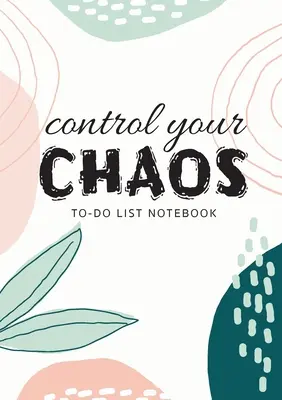 Control Your Chaos - Notatnik z listą rzeczy do zrobienia: 120 stron w linie, bez daty, organizer z listą priorytetów - Control Your Chaos - To-Do List Notebook: 120 Pages Lined Undated To-Do List Organizer with Priority Lists