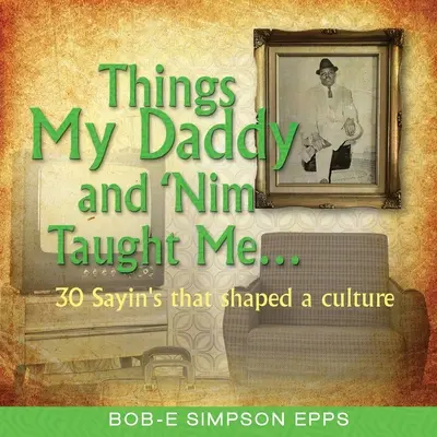 Rzeczy, których nauczyli mnie tata i Nim - Things My Daddy and Nim Taught Me