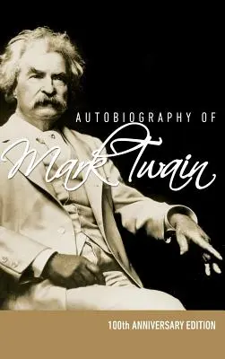 Autobiografia Marka Twaina - wydanie z okazji 100-lecia - Autobiography of Mark Twain - 100th Anniversary Edition