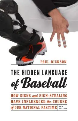 Ukryty język baseballu: Jak znaki i kradzież znaków wpłynęły na przebieg naszej narodowej rozrywki - The Hidden Language of Baseball: How Signs and Sign-Stealing Have Influenced the Course of Our National Pastime