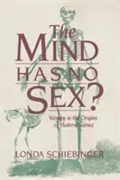 Umysł nie ma płci: Kobiety w początkach współczesnej nauki - The Mind Has No Sex?: Women in the Origins of Modern Science