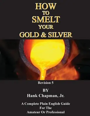 Jak wytapiać złoto i srebro - How To Smelt Your Gold & Silver