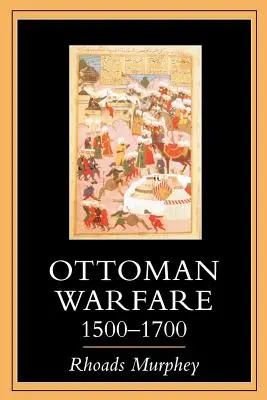 Osmańskie działania wojenne 1500-1700 - Ottoman Warfare 1500-1700
