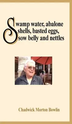 Woda bagienna, muszle abalone, jaja w panierce, brzuch lochy i pokrzywy - Swamp Water, Abalone Shells, Basted Eggs, Sow Belly and Nettles