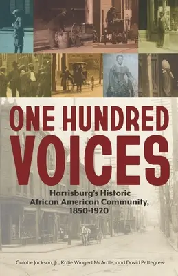 Sto głosów: Historyczna społeczność afroamerykańska w Harrisburgu, 1850-1920 - One Hundred Voices: Harrisburg's Historic African American Community, 1850-1920