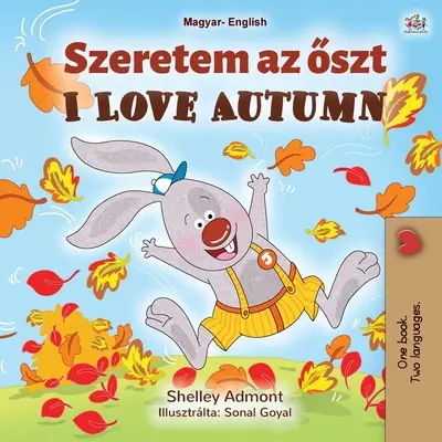 Kocham jesień (węgiersko-angielska dwujęzyczna książka dla dzieci) - I Love Autumn (Hungarian English Bilingual Book for Kids)