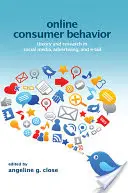 Zachowania konsumentów online: Teoria i badania w mediach społecznościowych, reklamie i handlu elektronicznym - Online Consumer Behavior: Theory and Research in Social Media, Advertising and E-Tail