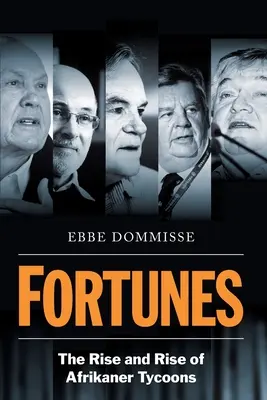 FORTUNES - Wzlot i upadek potentatów afrykańskich - FORTUNES - The Rise and Rise of Afrikaner Tycoons