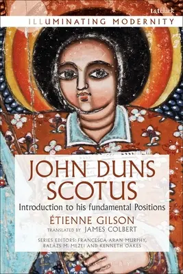 John Duns Scotus: Wprowadzenie do jego podstawowych stanowisk - John Duns Scotus: Introduction to His Fundamental Positions