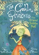 Księżniczka Goblinów: Wielki Bal Goblinów - The Goblin Princess: The Grand Goblin Ball